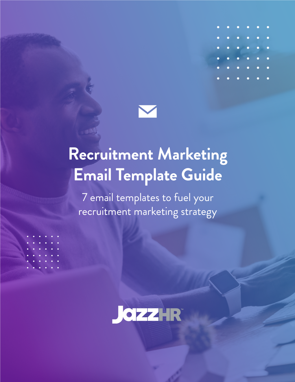 Recruitment Marketing Email Template Guide 7 Email Templates to Fuel Your Recruitment Marketing Strategy