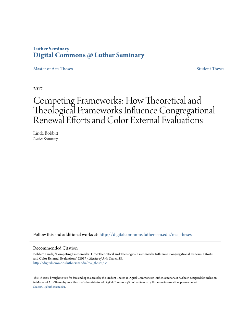 Competing Frameworks: How Theoretical and Theological Frameworks Influence Congregational Renewal Efforts and Color External Evaluations Linda Bobbitt Luther Seminary