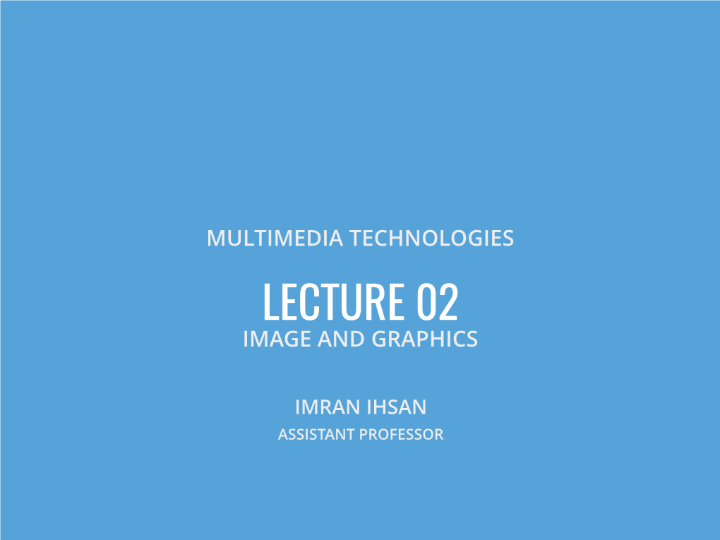 Lecture 02 Image and Graphics