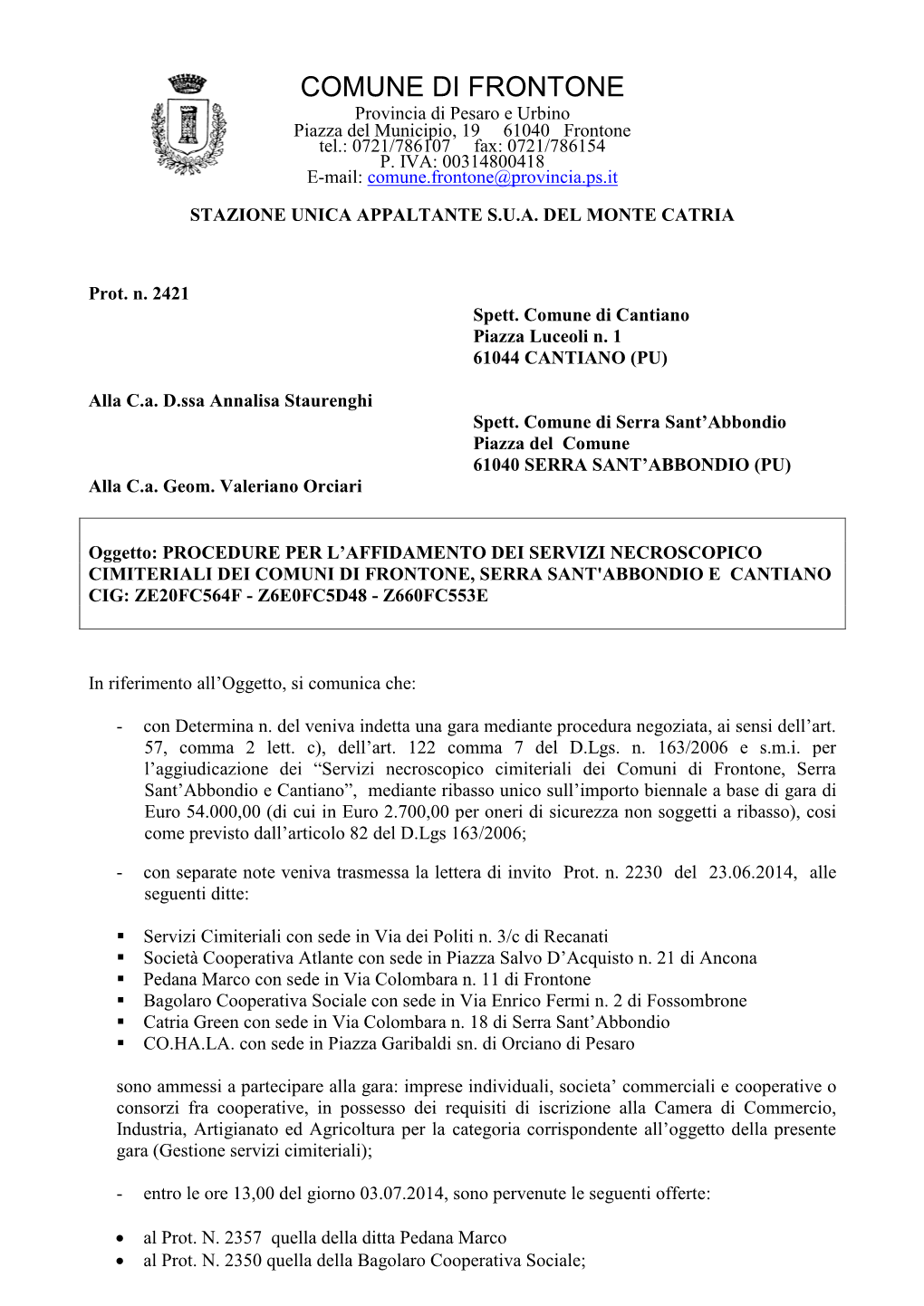 COMUNE DI FRONTONE Provincia Di Pesaro E Urbino Piazza Del Municipio, 19 61040 Frontone Tel.: 0721/786107 Fax: 0721/786154 P