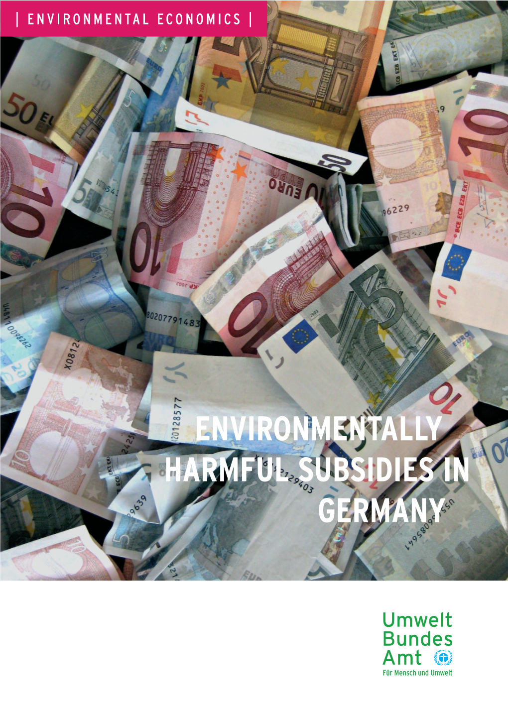 ENVIRONMENTALLY HARMFUL SUBSIDIES in GERMANY This Publication Is a Translation of "Umweltschädliche Subventionen in Deutschland"