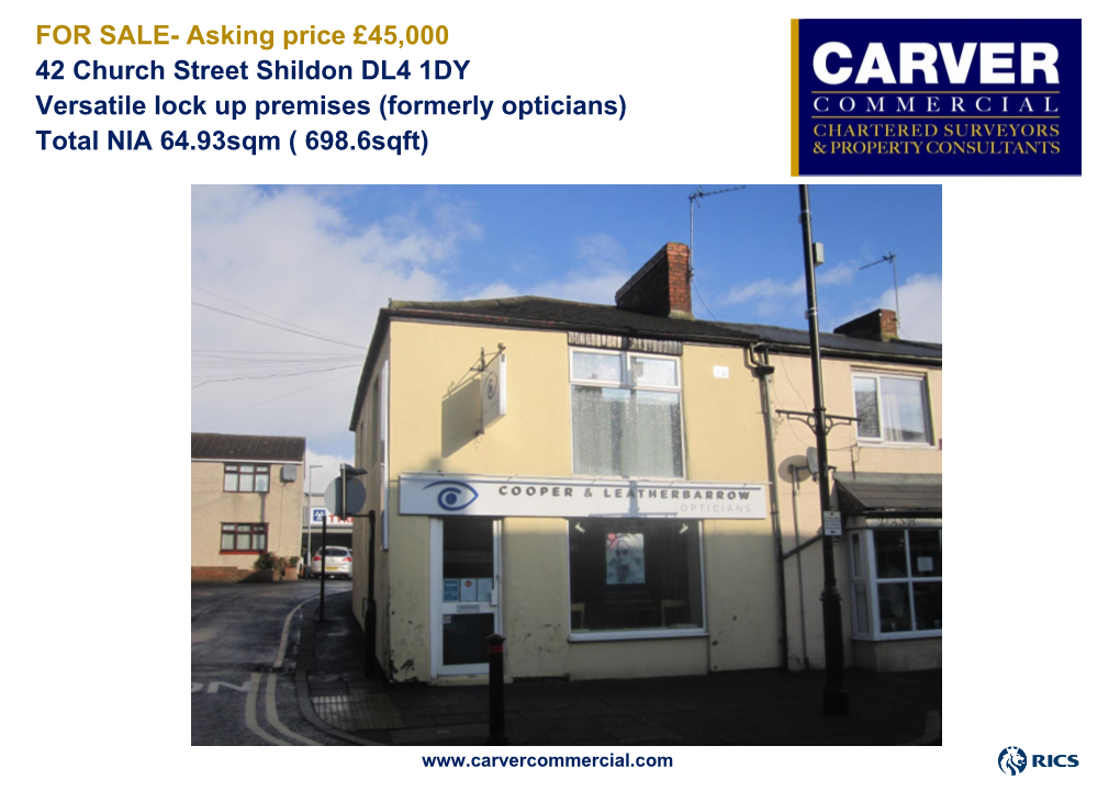 FOR SALE- Asking Price £45,000 42 Church Street Shildon DL4 1DY Versatile Lock up Premises (Formerly Opticians) Total NIA 64.93Sqm ( 698.6Sqft)