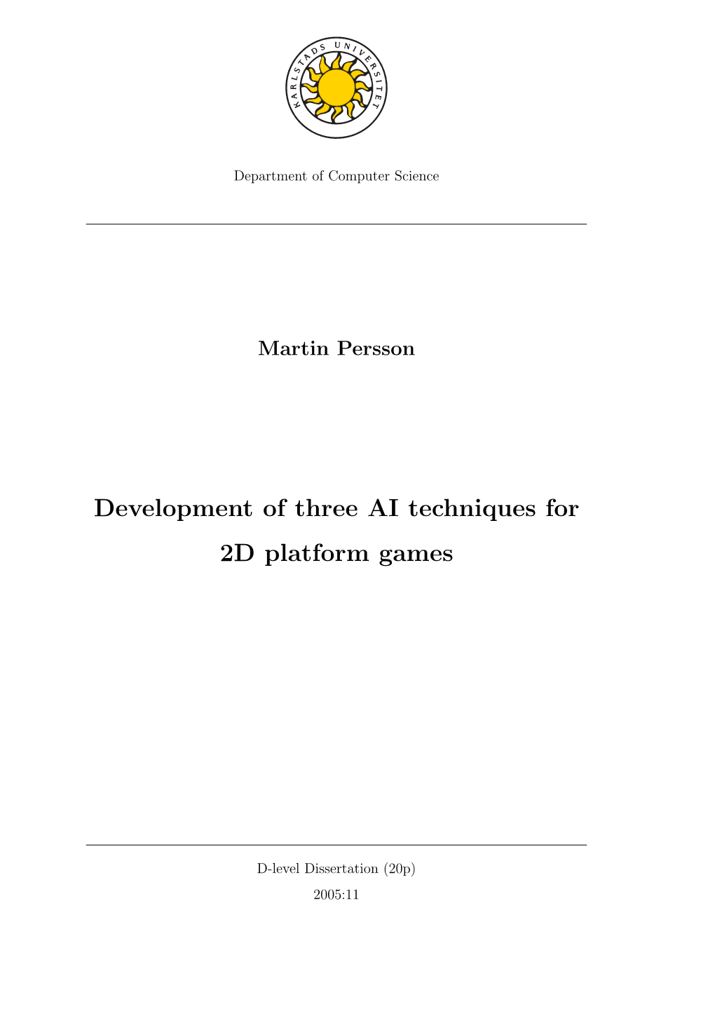 Development of Three AI Techniques for 2D Platform Games