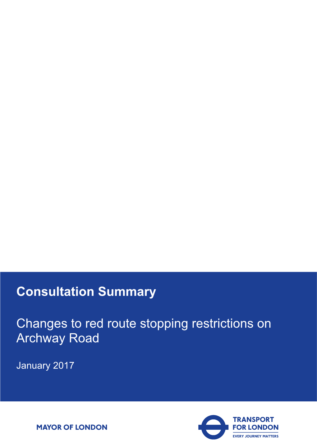 Consultation Summary Changes to Red Route Stopping Restrictions On