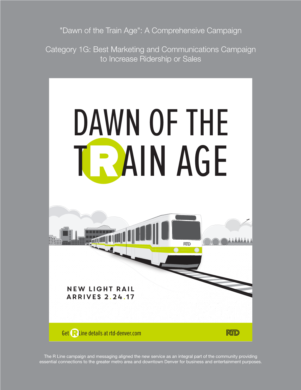 "Dawn of the Train Age": a Comprehensive Campaign