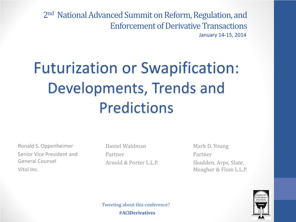 Futurization Or Swapification: Developments, Trends and Predictions