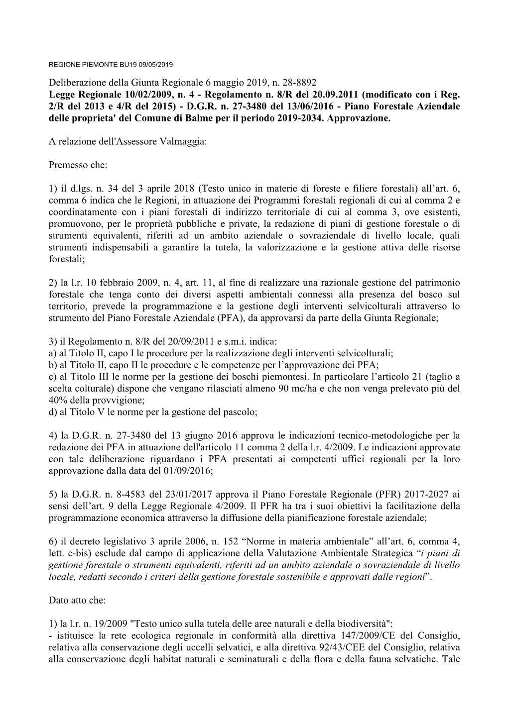 Deliberazione Della Giunta Regionale 6 Maggio 2019, N. 28-8892 Legge Regionale 10/02/2009, N. 4 - Regolamento N