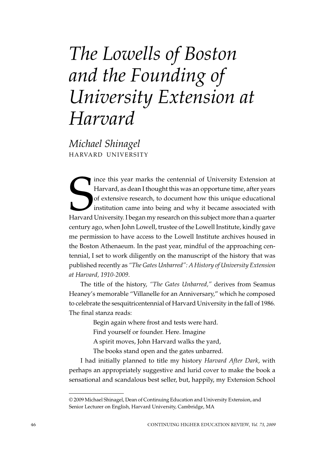 The Lowells of Boston and the Founding of University Extension at Harvard Michael Shinagel Harvard University