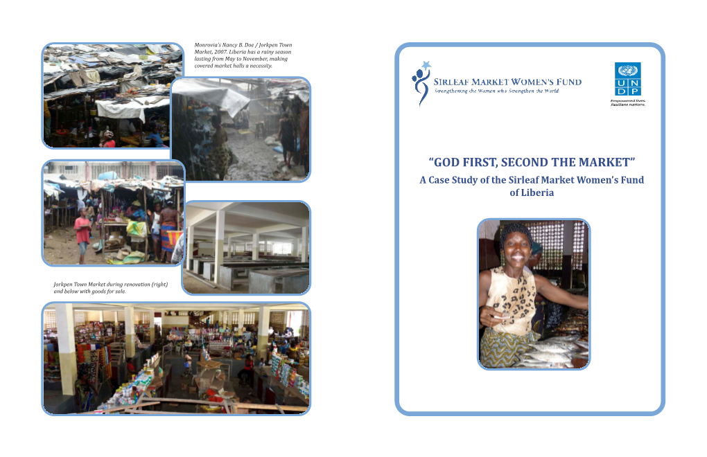 “GOD FIRST, SECOND the MARKET” a Case Study of the Sirleaf Market Women’S Fund of Liberia