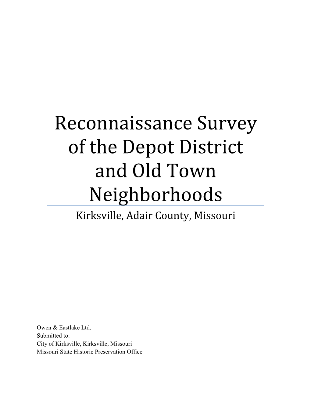 Reconnaissance Survey of the Depot District and Old Town Neighborhoods Kirksville, Adair County, Missouri