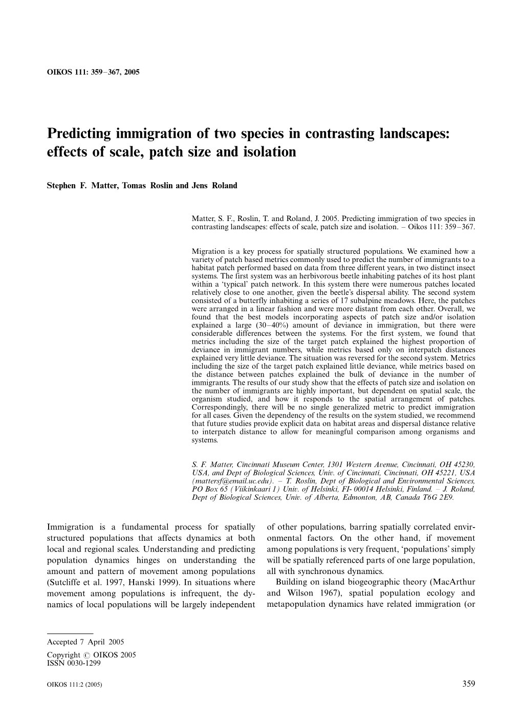 Predicting Immigration of Two Species in Contrasting Landscapes: Effects of Scale, Patch Size and Isolation