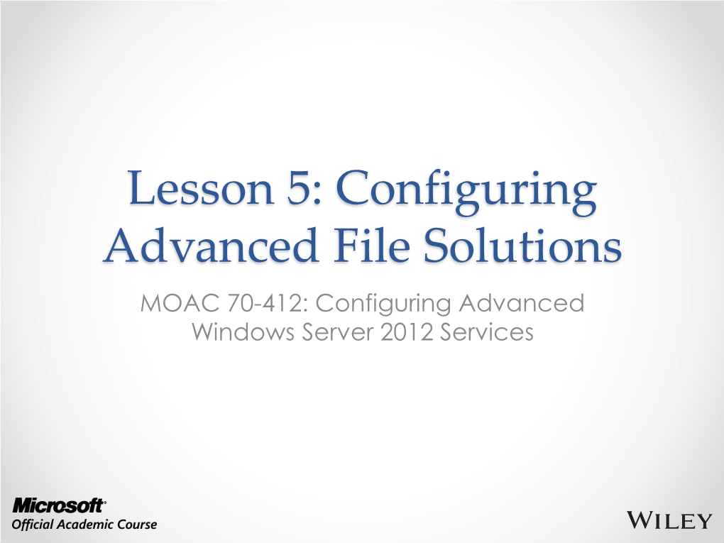 Lesson 5: Configuring Advanced File Solutions