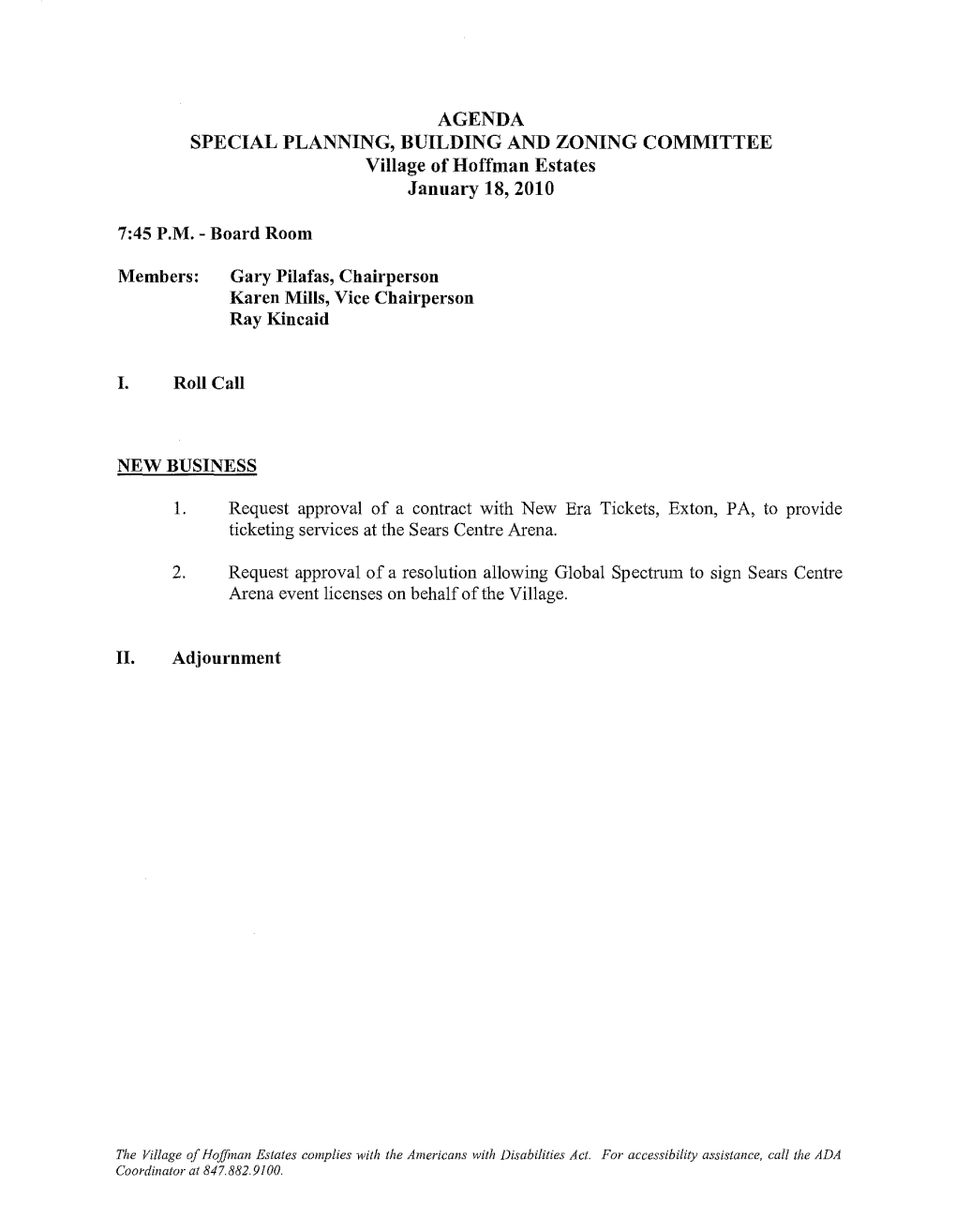 AGENDA SPECIAL PLANNING, BUILDING and ZONING COMMITTEE Village of Hoffman Estates January 18, 2010 7:45 P.M