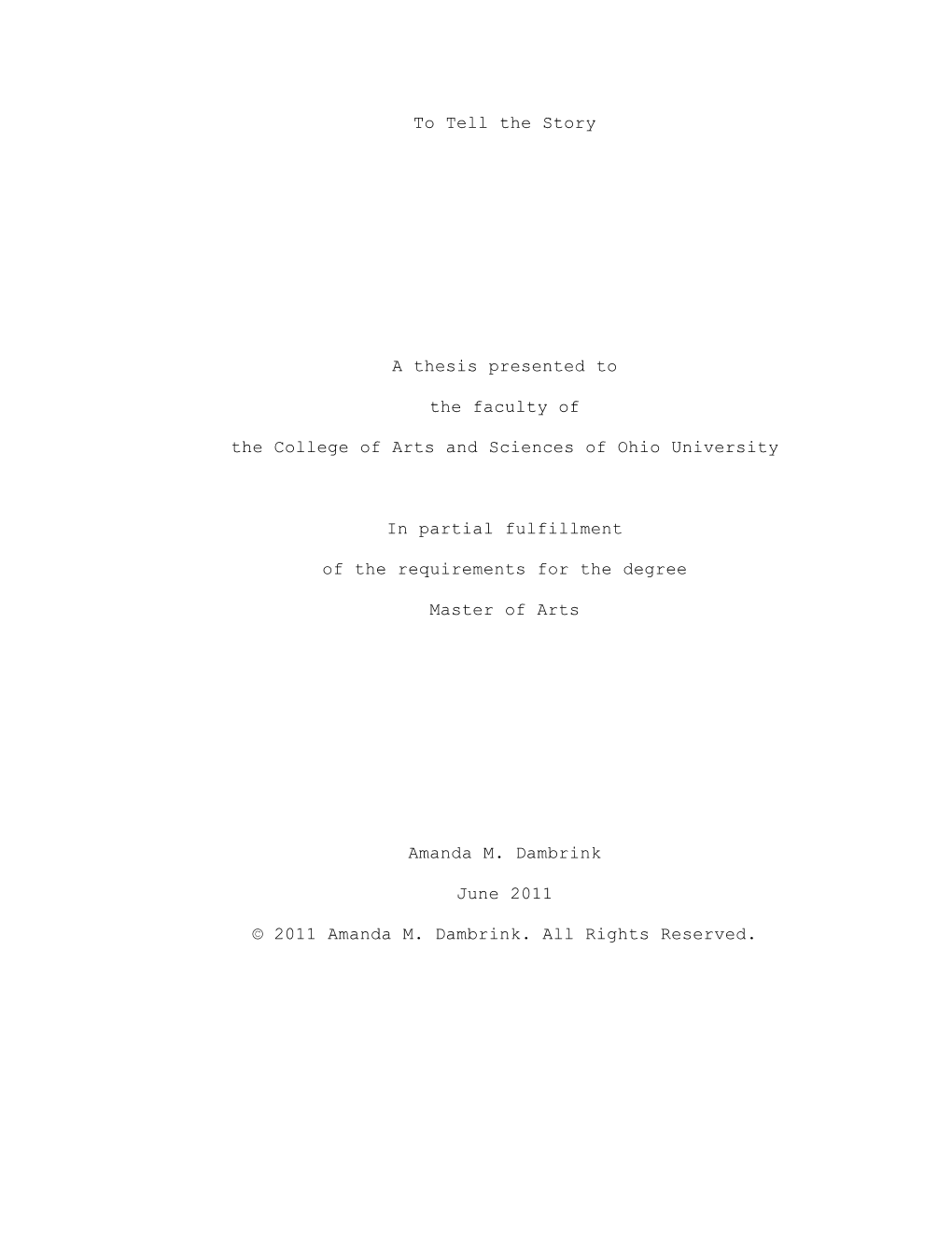 To Tell the Story a Thesis Presented to the Faculty of the College of Arts And