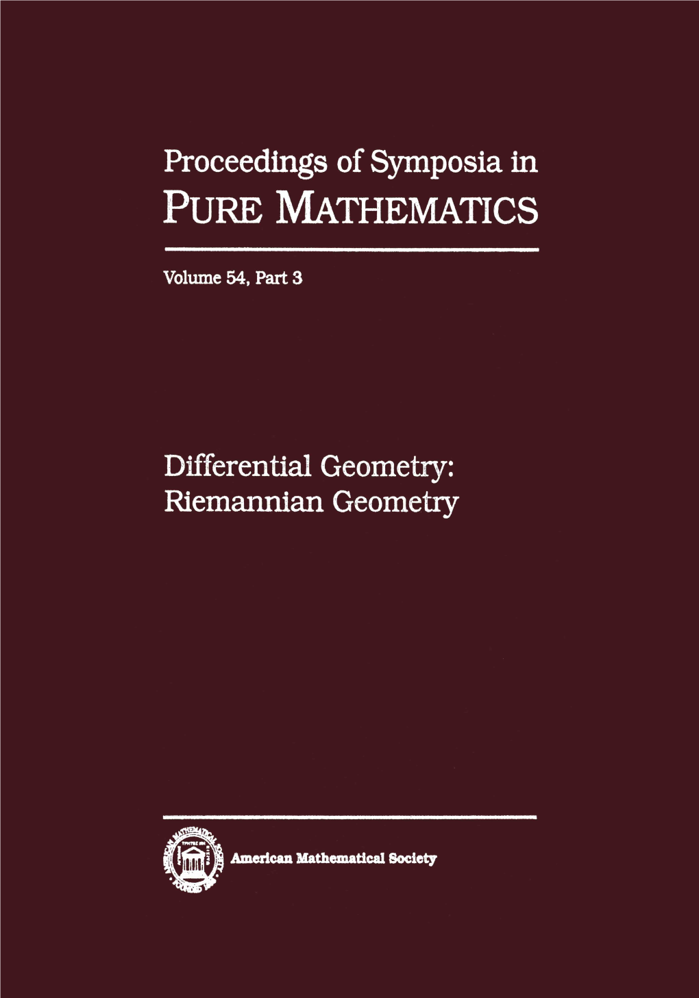 Differential Geometry (University of California, Los Angeles, July 1990) 53 James A