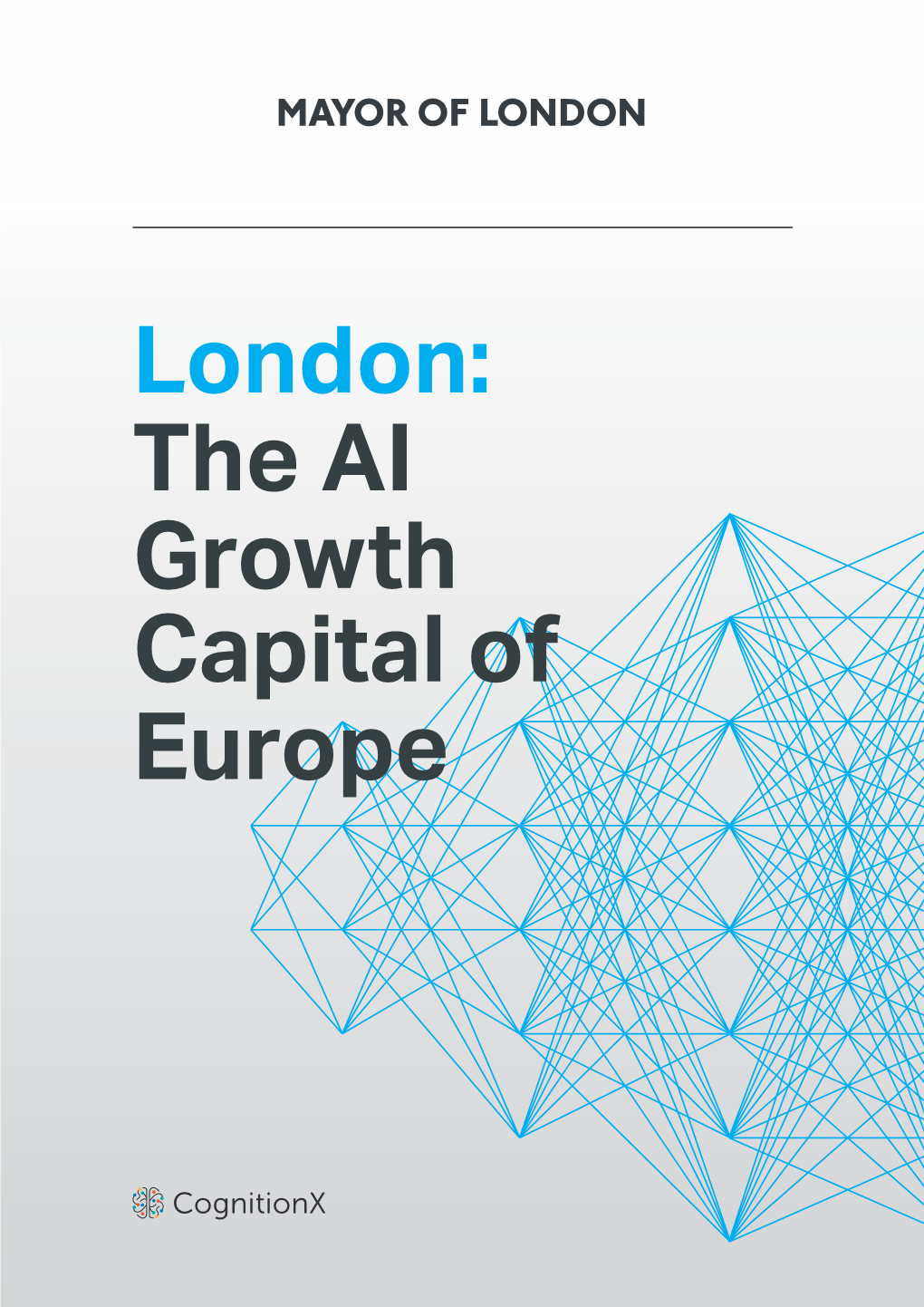 London: the AI Growth Capital of Europe 2 London: the AI Growth Capital of Europe London: the AI Growth Capital of Europe 3
