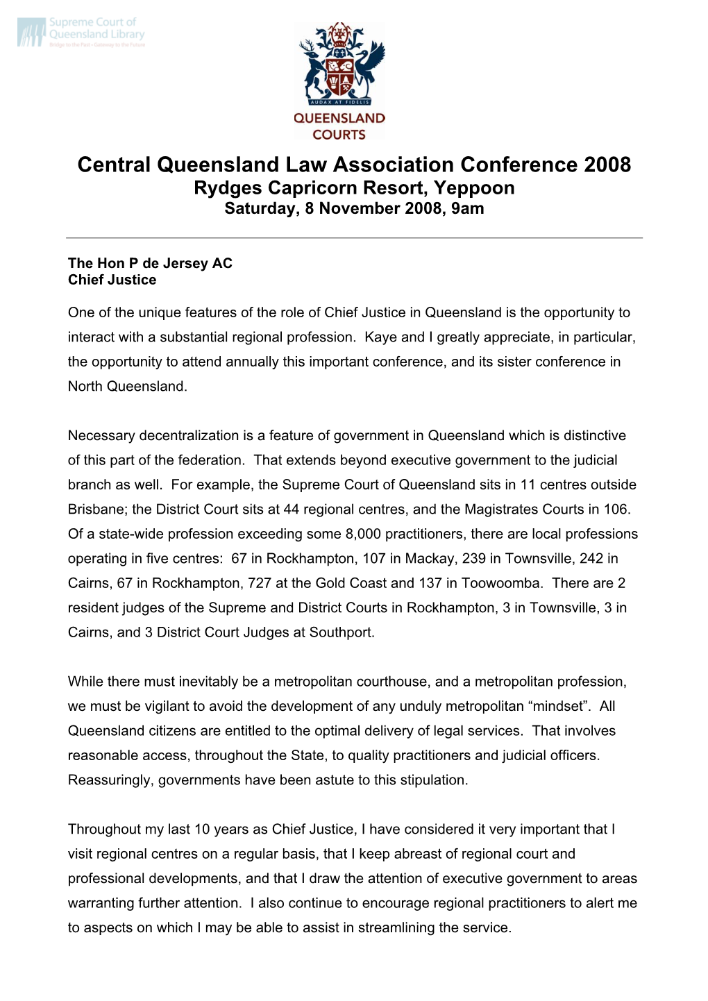 Central Queensland Law Association Conference 2008 Rydges Capricorn Resort, Yeppoon Saturday, 8 November 2008, 9Am