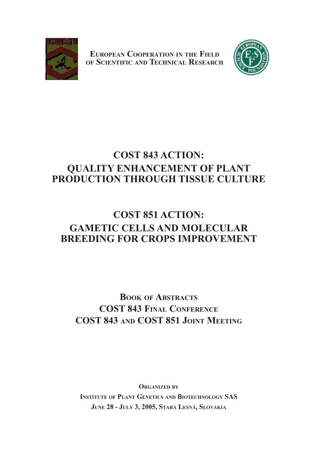 Cost 843 Action: Quality Enhancement of Plant Production Through Tissue Culture