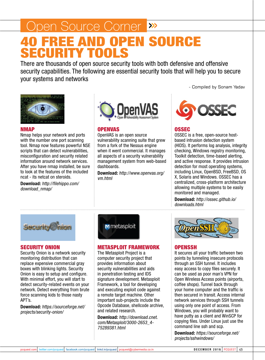 Open Source Corner 40 Free and Open Source Security Tools There Are Thousands of Open Source Security Tools with Both Defensive and Offensive Security Capabilities