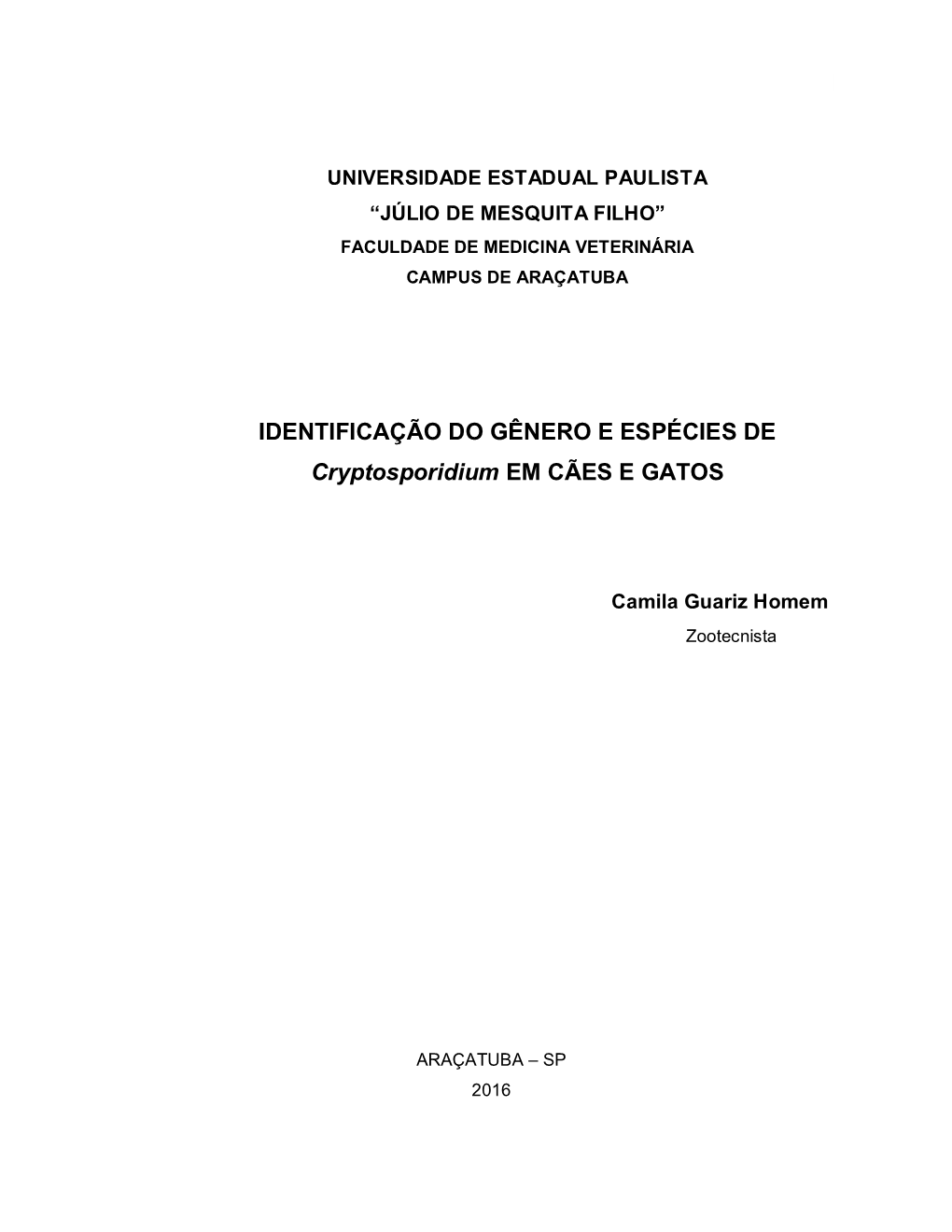 IDENTIFICAÇÃO DO GÊNERO E ESPÉCIES DE Cryptosporidium EM CÃES E GATOS