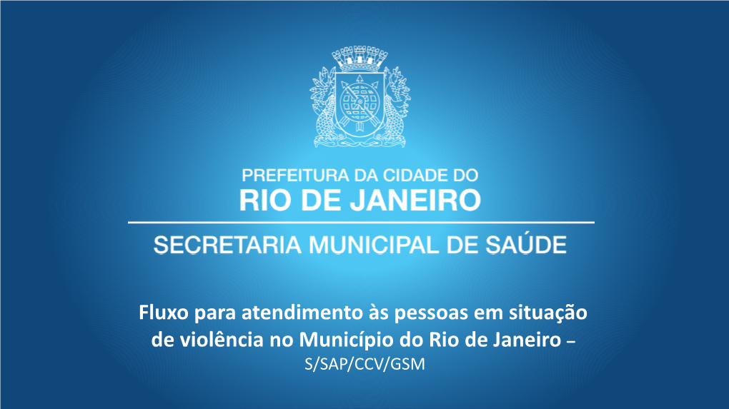 Fluxo Para Atendimento Às Pessoas Em Situação De Violência No Município Do Rio De Janeiro