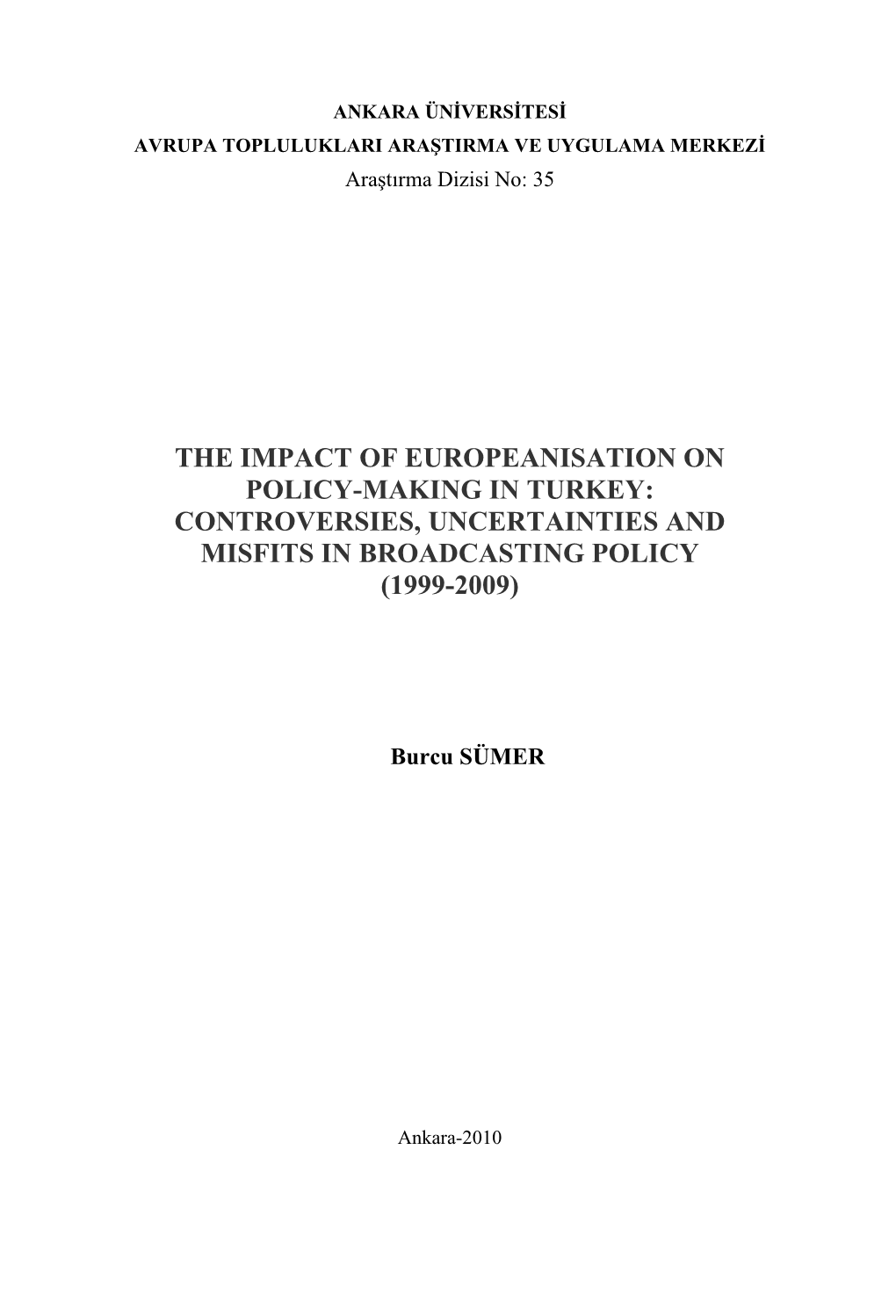 The Impact of Europeanisation on Policy-Making in Turkey: Controversies, Uncertainties and Misfits in Broadcasting Policy (1999-2009)