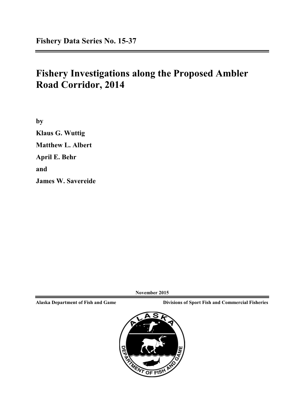 Fishery Investigations Along the Proposed Ambler Road Corridor, 2014. Alaska Department of Fish and Game, Fishery Data Series No