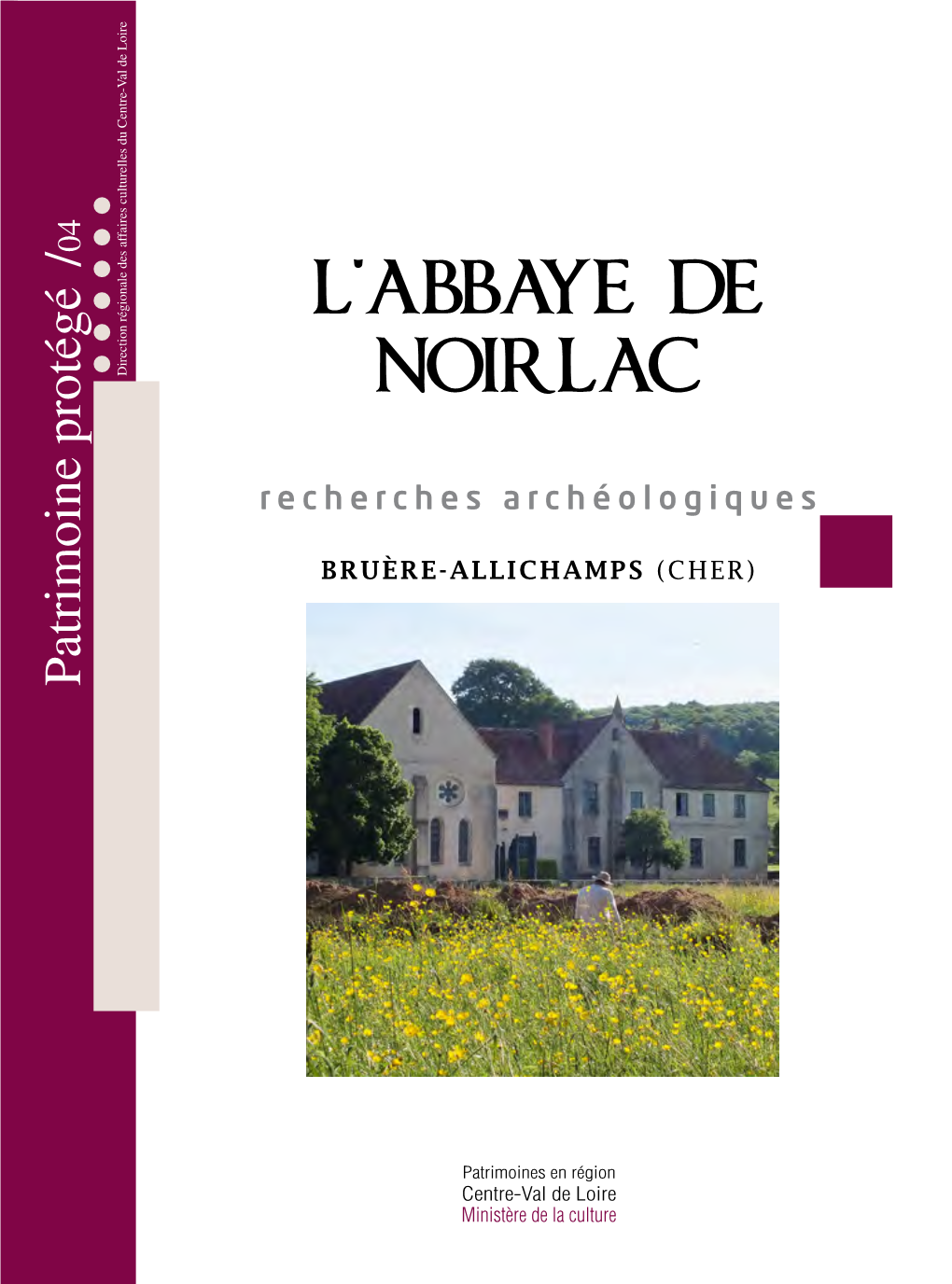 L'abbaye DE NOIRLAC Recherches Archéologiques