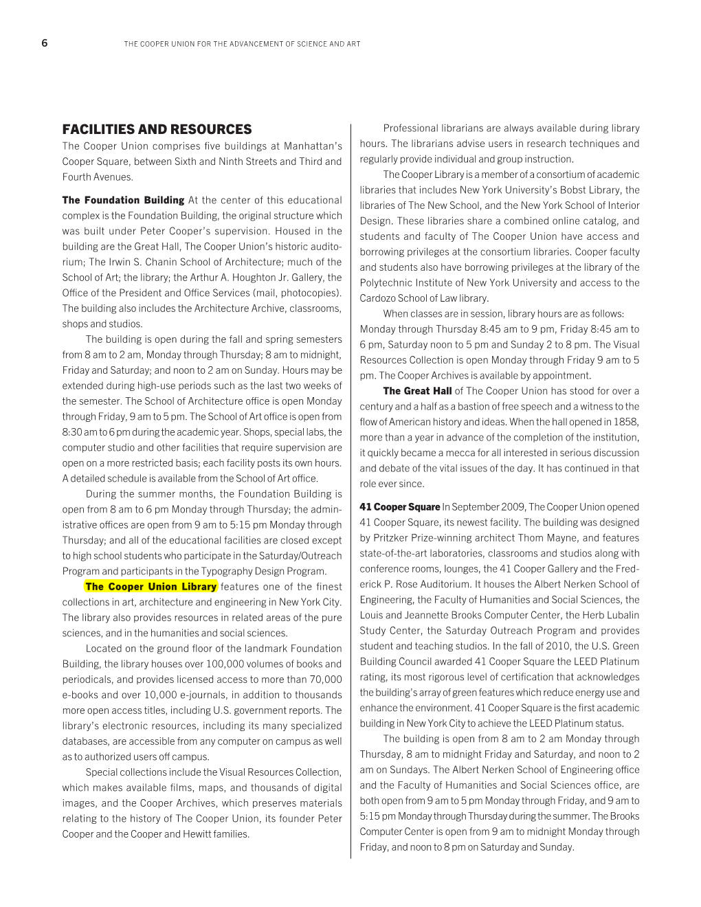 FACILITIES and RESOURCES Professional Librarians Are Always Available During Library the Cooper Union Comprises ﬁve Buildings at Manhattan’S Hours
