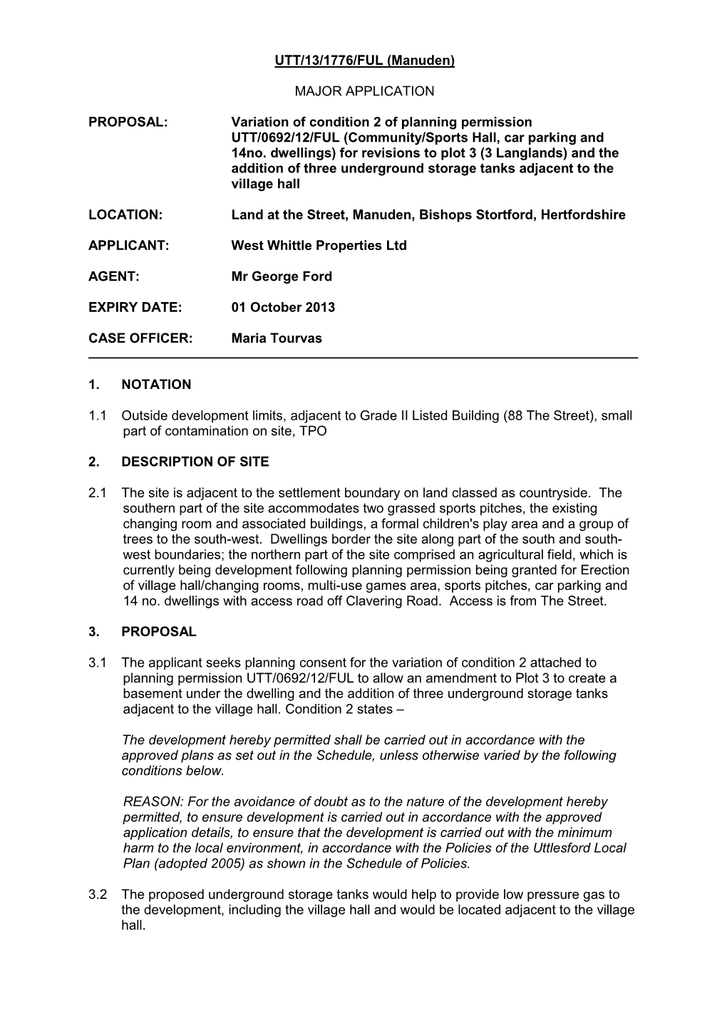 UTT/13/1776/FUL (Manuden) MAJOR APPLICATION PROPOSAL: Variation of Condition 2 of Planning Permission UTT/0692/12/FUL (Community