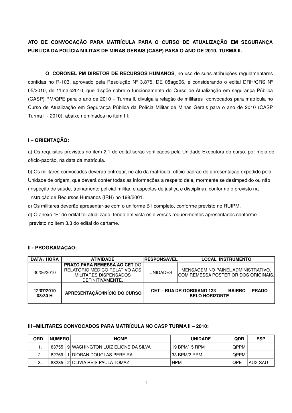 Ato De Convocação Para Matrícula Para O Curso De Atualização Em Segurança Pública Da Polícia Militar De Minas Gerais (Casp) Para O Ano De 2010, Turma Ii