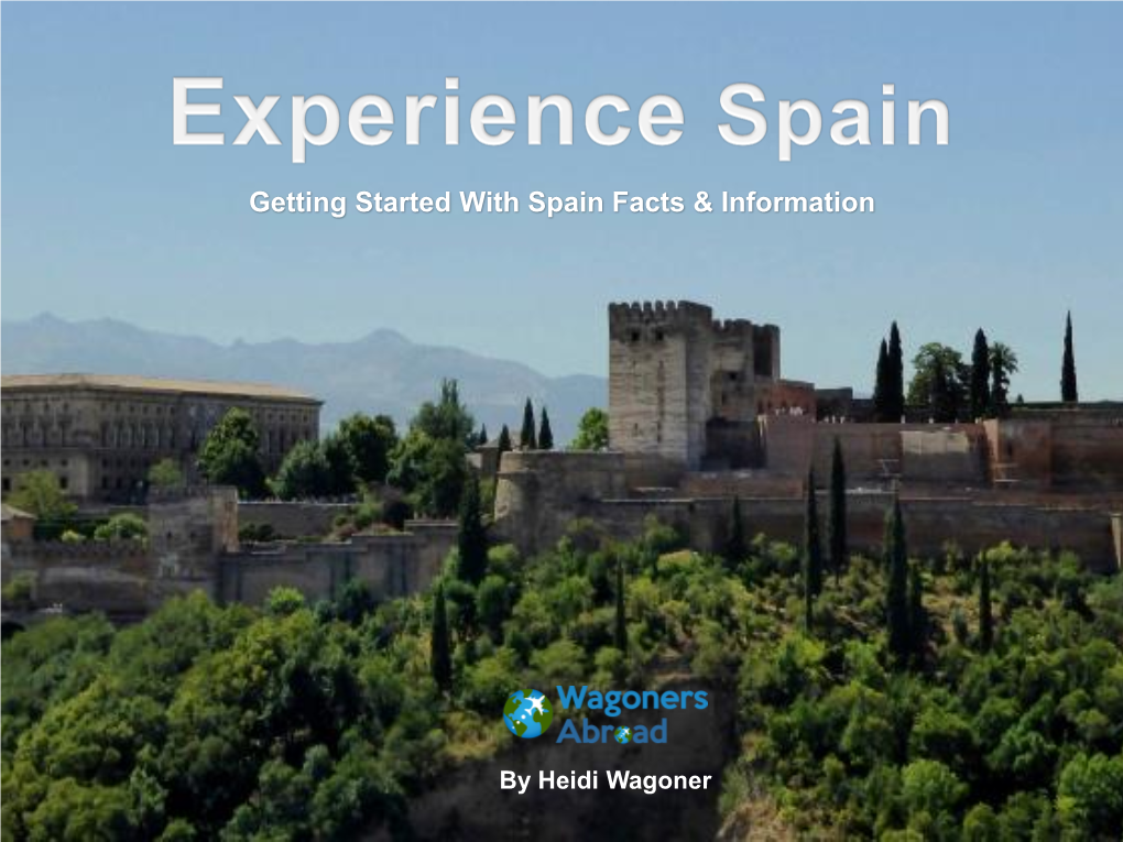 Experience Spain Getting Started with Spain Facts & Information