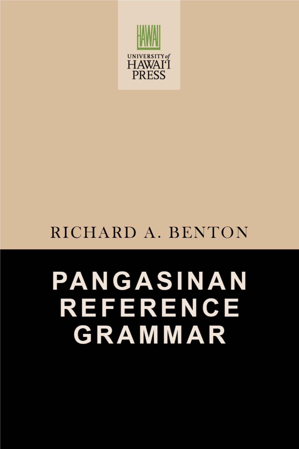 PANGASINAN REFERENCE GRAMMAR PALI LANGUAGE TEXTS: PHILIPPINES (Pacific & Asian Linguistics Institute) Howard P