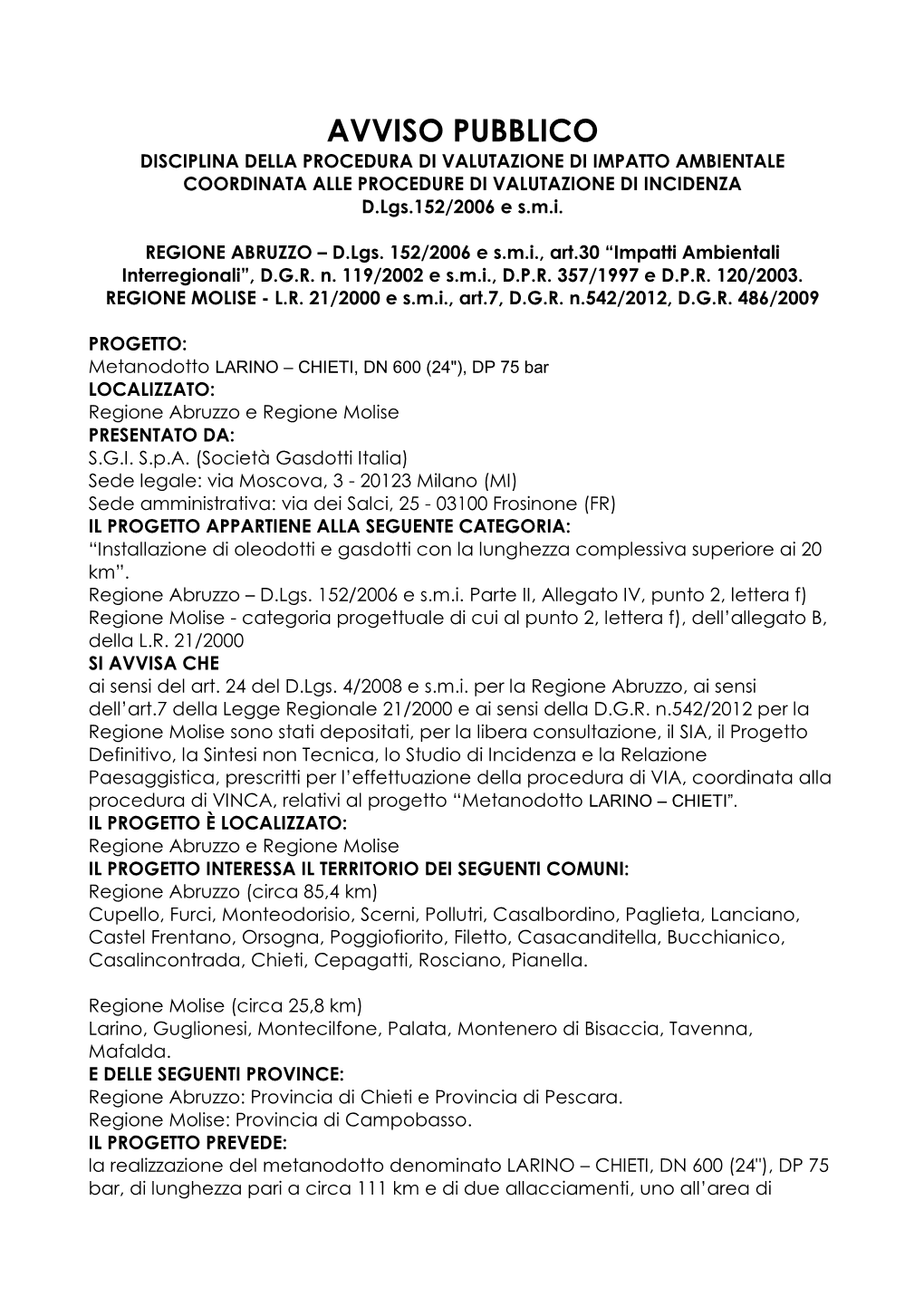 AVVISO PUBBLICO DISCIPLINA DELLA PROCEDURA DI VALUTAZIONE DI IMPATTO AMBIENTALE COORDINATA ALLE PROCEDURE DI VALUTAZIONE DI INCIDENZA D.Lgs.152/2006 E S.M.I