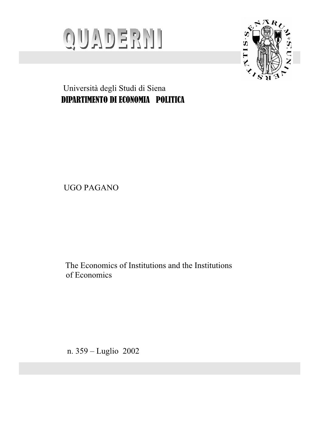 Università Degli Studi Di Siena DIPARTIMENTO DI ECONOMIA POLITICA UGO PAGANO the Economics of Institutions and the Institutio