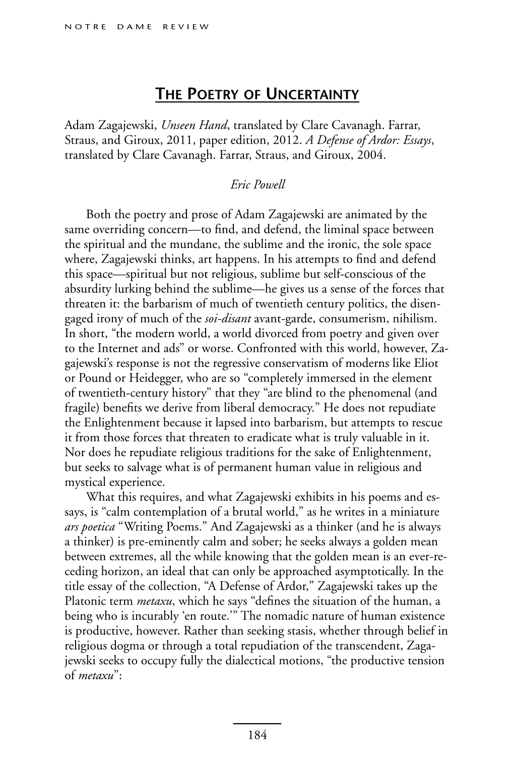 184 the POETRY of UNCERTAINTY Adam Zagajewski, Unseen Hand, Translated by Clare Cavanagh. Farrar, Straus, and Giroux, 2011