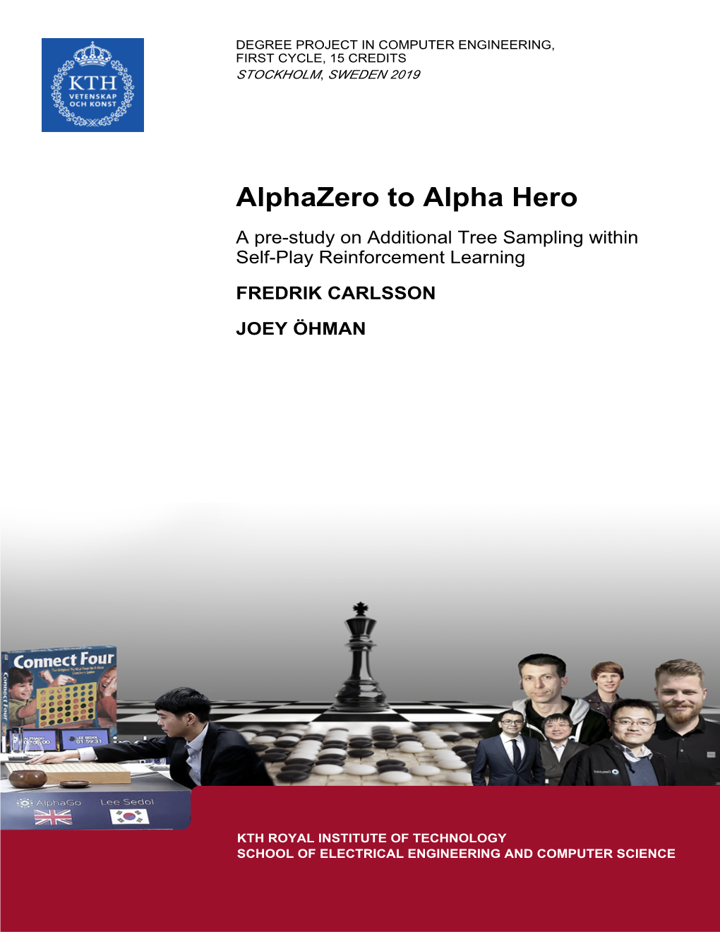Alphazero to Alpha Hero a Pre-Study on Additional Tree Sampling Within Self-Play Reinforcement Learning