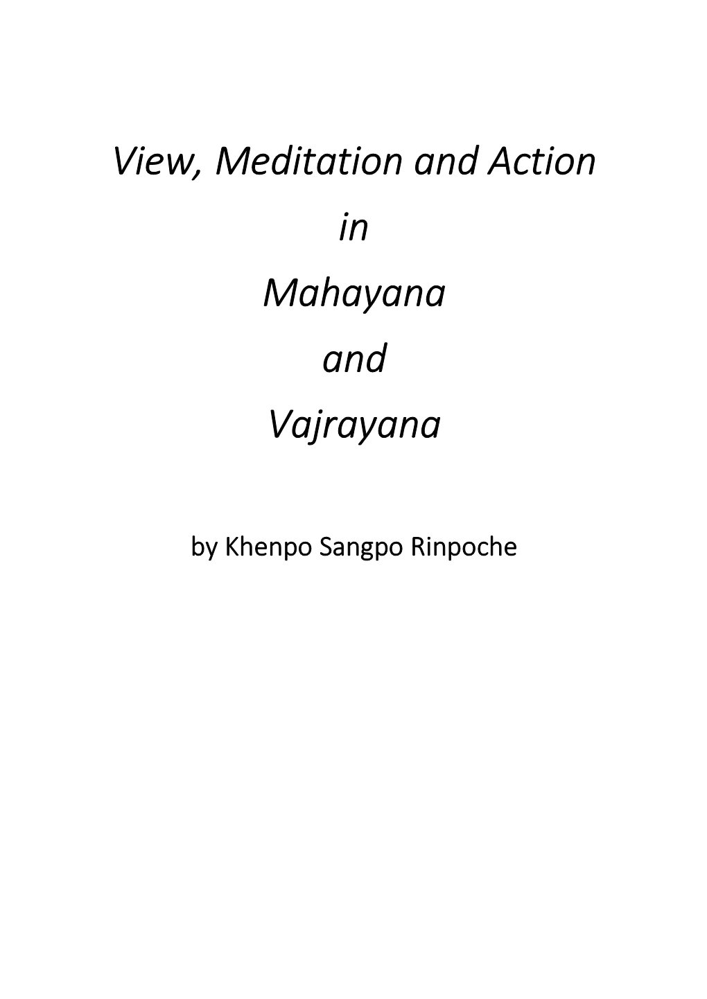 View, Meditation and Action in Mahayana and Vajrayana