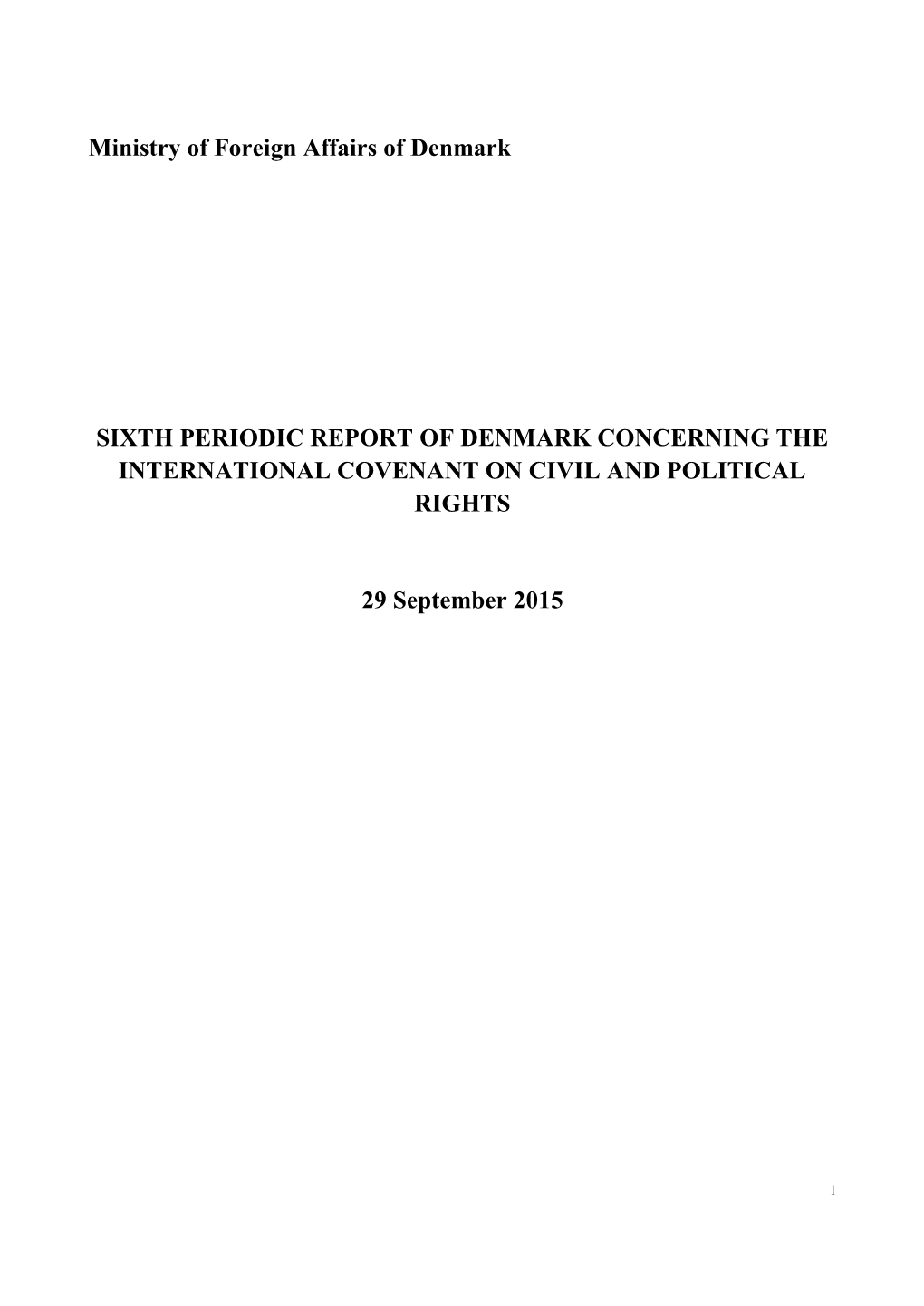 Ministry of Foreign Affairs of Denmark SIXTH PERIODIC REPORT of DENMARK CONCERNING the INTERNATIONAL COVENANT on CIVIL and POLIT