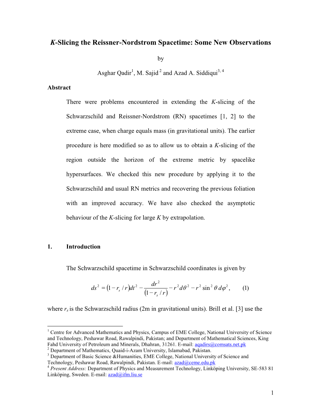 K-Slicing the Reissner-Nordstrom Spacetime: Some New Observations