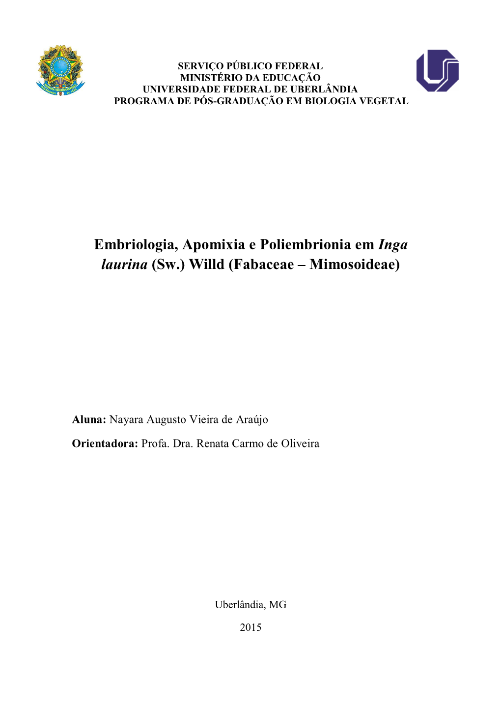 Embriologia, Apomixia E Poliembrionia Em Inga Laurina (Sw.) Willd (Fabaceae – Mimosoideae)