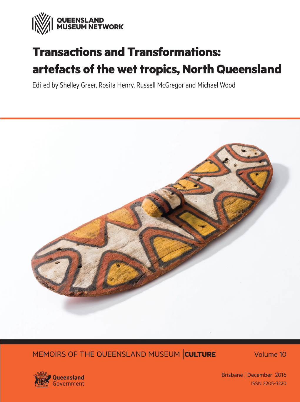 Transactions and Transformations: Artefacts of the Wet Tropics, North Queensland Edited by Shelley Greer, Rosita Henry, Russell Mcgregor and Michael Wood