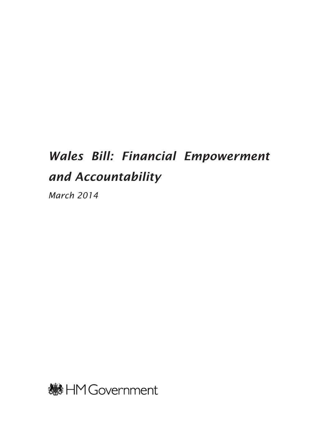 Wales Bill: Financial Empowerment and Accountability March 2014