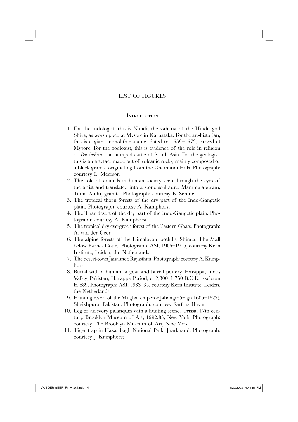 LIST of FIGURES Introduction 1. for the Indologist, This Is Nandi, The