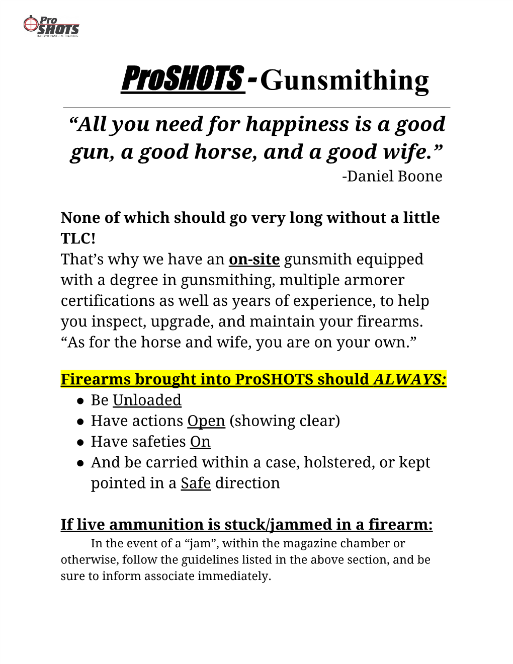 Gunsmithing ​ ​ ​ “All You Need for Happiness Is a Good Gun, a Good Horse, and a Good Wife.” -Daniel Boone