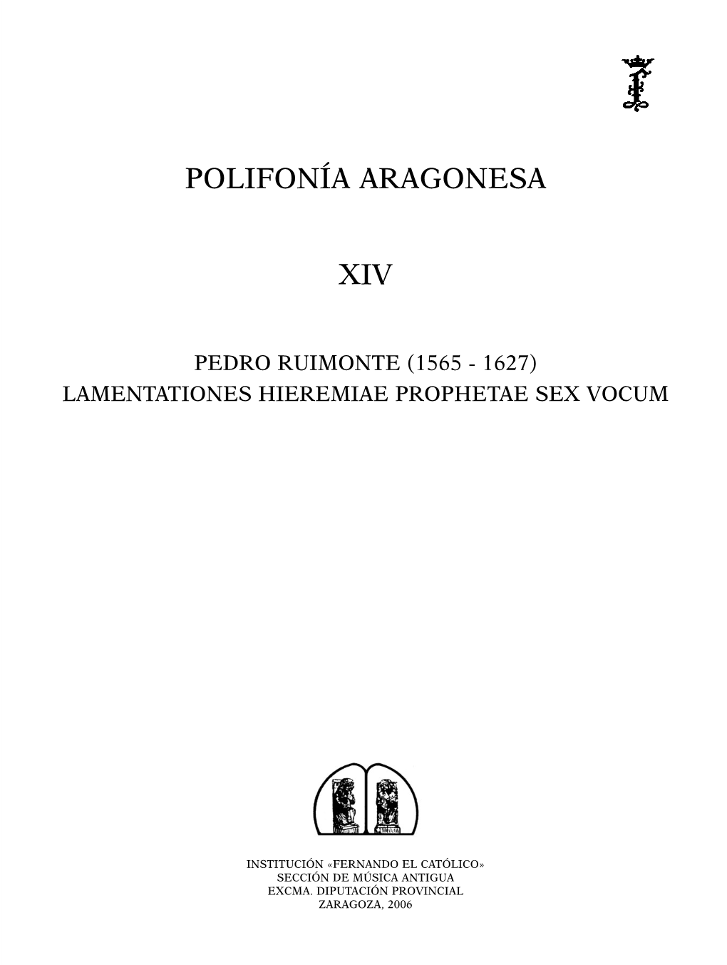 Lamentationes Hieremiae Prophetae Sex Vocum [Polifonía Aragonesa, XIV]