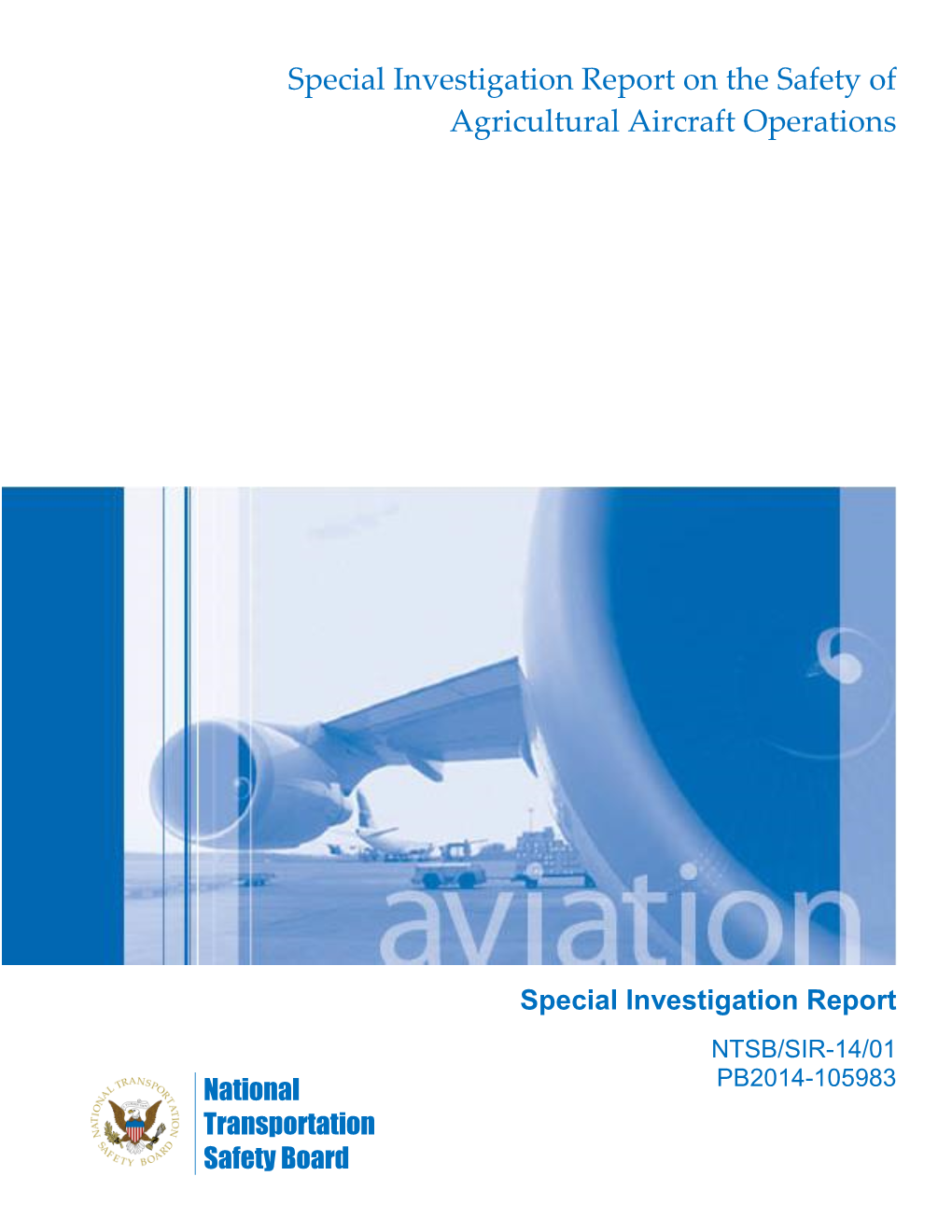 Special Investigation Report on the Safety of Agricultural Aircraft Operations