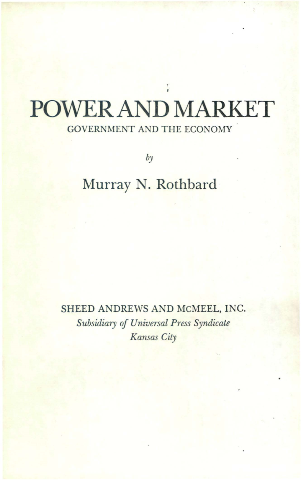 Power and Market Copyright © 1970 by the Institute for Humane Studies, Inc