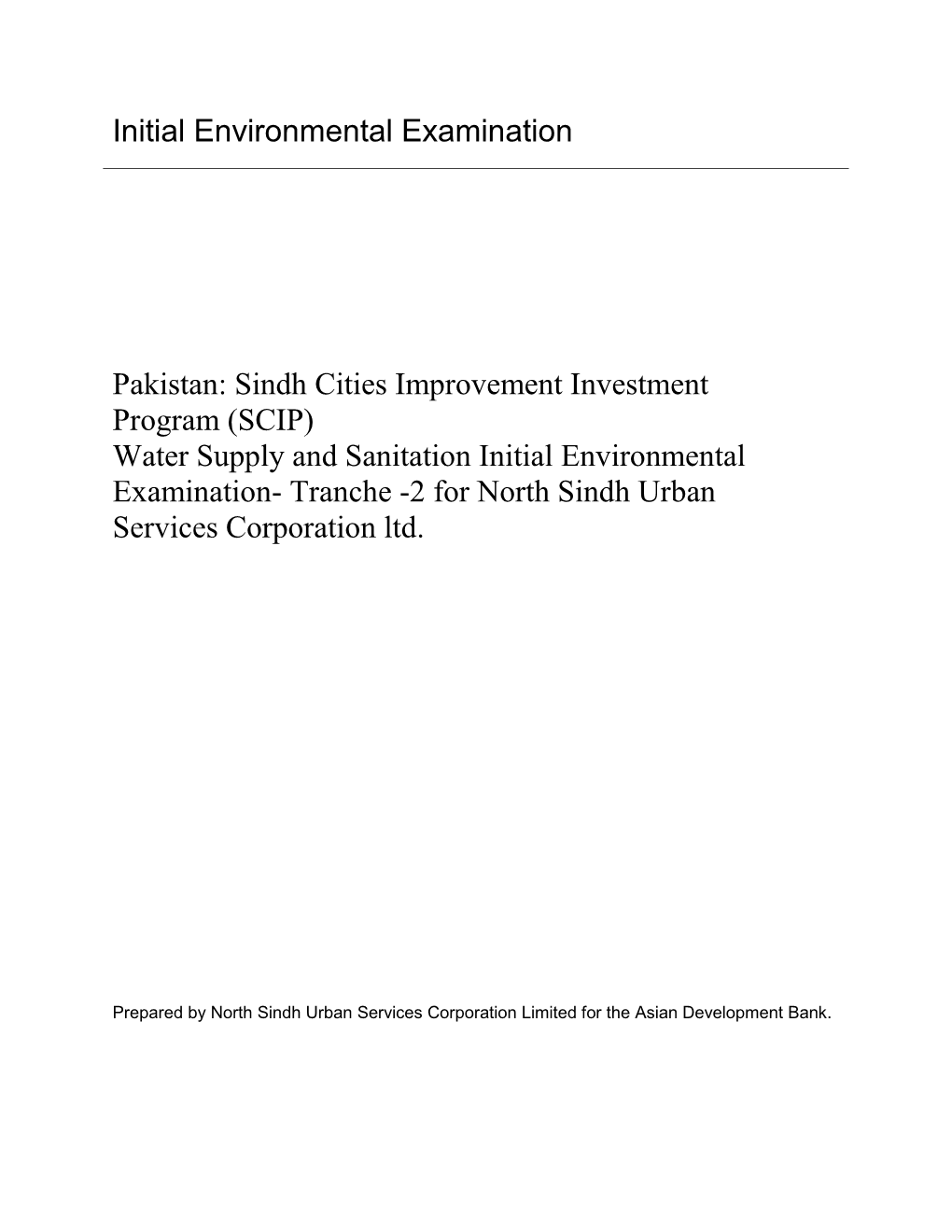 Water Supply and Sanitation Initial Environmental Examination- Tranche -2 for North Sindh Urban Services Corporation Ltd