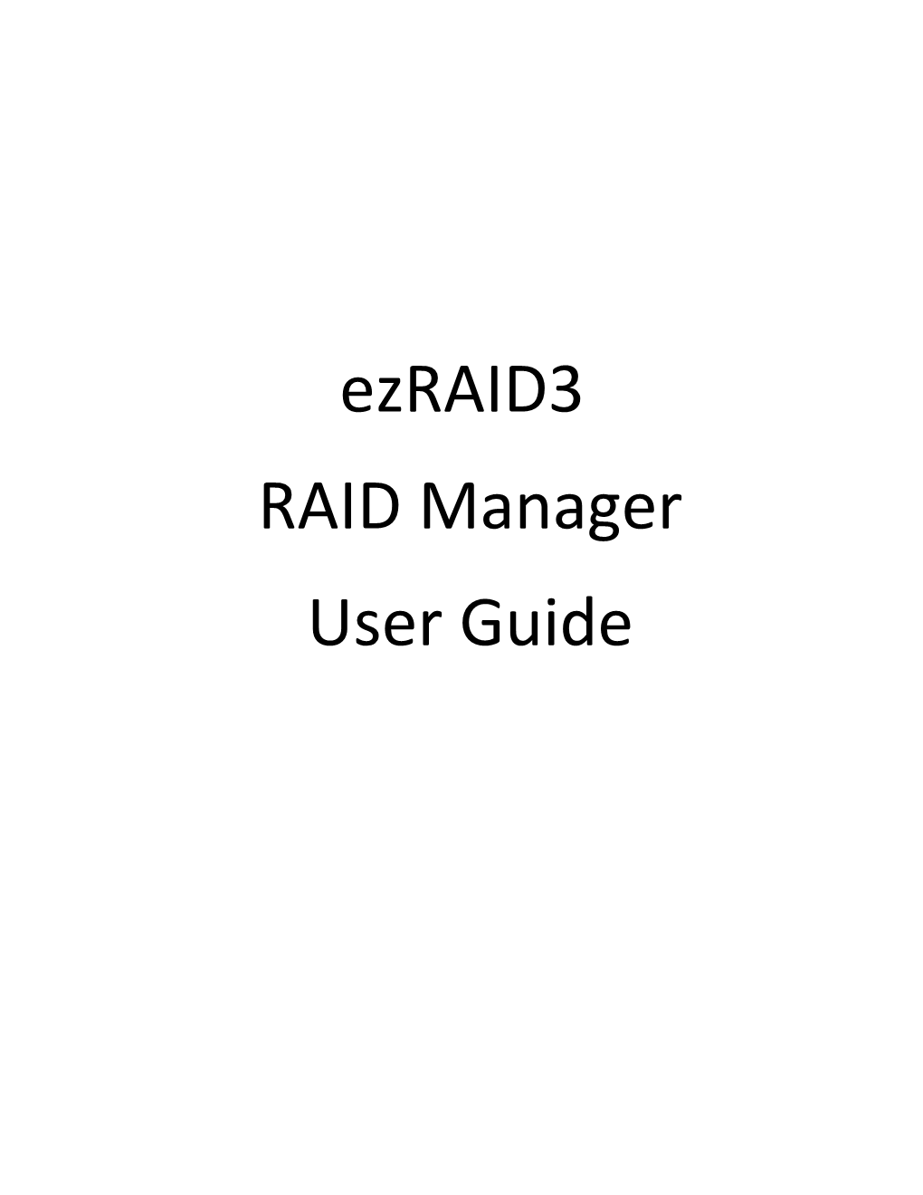 Ezraid3 RAID Manager User Guide Ezraid3 Manager GUI Version 1.0
